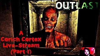 Corich Cortex  Live PS4 Broadcast: Outlast (Short Stream) - Part 1