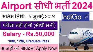 Airport Jobs for Freshers | Indigo Airlines Recruitment 2024| ️Airport Jobs After 10th,12th Pass