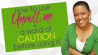 How to use Unroll.me + a word of caution before using it