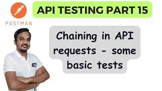 Part 15: Chaining Requests | API Request and Response chaining using Postman through local API