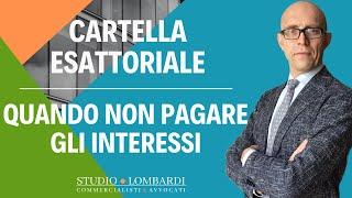 CARTELLA ESATTORIALE - Quando è possibile risparmiare gli interessi?