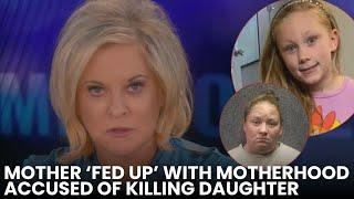 Mother 'Fed Up' With Motherhood Accused of Killing Daughter