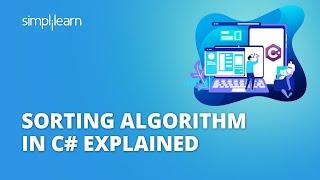 Sorting Algorithm in C# Explained | C# LINQ | C# Delegates | C# Tutorial For Beginners | Simplilearn