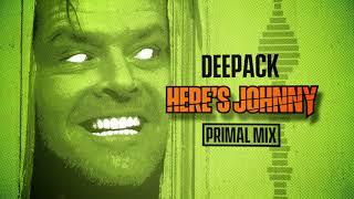 Deepack - Here's Johnny (Primal Mix)