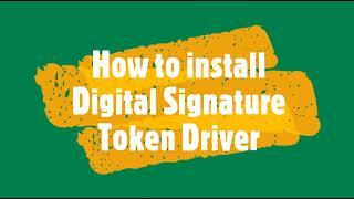 How to install Digital Signature Token Driver