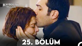 Kaybolan Yıllar 25. Bölüm (FULL HD)