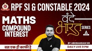 RPF Maths Classes 2024 | RPF SI & Constable Maths by Abhinandan Sir | Compound Interest