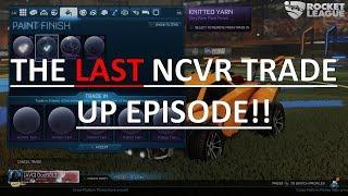 Last NCVR Trade Up Episode!! (Rocket League)