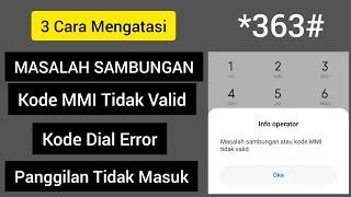 3 Cara Mengatasi Masalah Sambungan atau Kode MMI Tidak Valid, Kode Dial Error, Panggilan Tidak Masuk