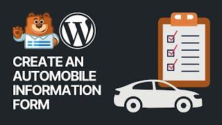 How To Create An Automobile Information Form In WordPress Websites For Free? 