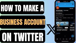 How To Make a Business Account On Twitter (X) | Set Up Twitter Business Account