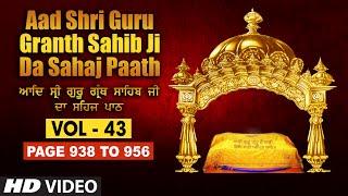 Aad Sri Guru Granth Sahib Ji Da Sahaj Paath (Vol - 43) | Page No. 938 to 956 | Bhai Pishora Singh Ji