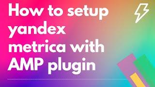 How to use Yandex Metrica with AMP WordPress plugin