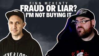 FINN MCKENTY: LIAR OR FRAUD?