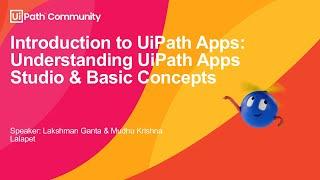 Introduction to UiPath Apps: Understanding UiPath Apps Studio & Basic Concepts