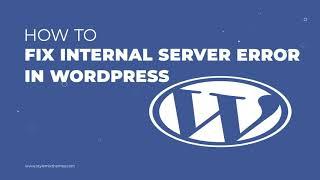 How to fix 500 internal server error in WordPress?