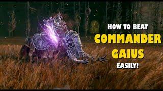 How to Beat Commander Gaius Easily - Full Elden Ring Guide!