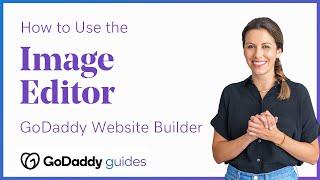 Advanced Website Design: Using the Image Editor in the GoDaddy Website Builder