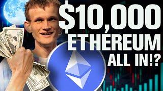 Going “ALL IN” w/ Ethereum!? $10k ETH Is TRENDING!!