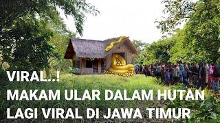 VIRAL..! MAKAM ULAR LAGI VIRAL DI JAWA TIMUR