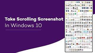 How to take a scrolling screenshot on Windows 10