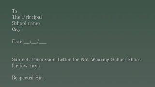 Permission letter for not wearing school shoes for few days