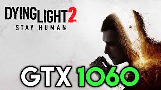 Dying Light 2 On GTX 1060 + i7 2600 | All Settings Tested