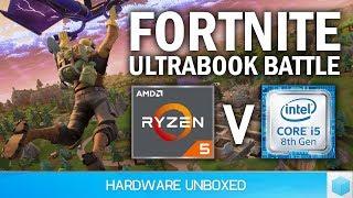 Ultrabook Fortnite Battle: AMD Ryzen 5 2500U vs Intel Core i5-8250U