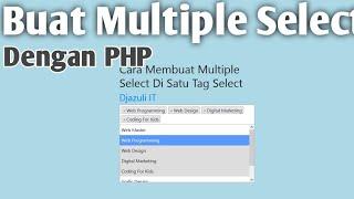 Cara Membuat Multiple Select Di PHP Dengan jQuery Select2 Dalam Satu Tag