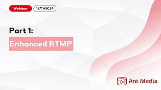 Webinar⎮Part 1: Enhanced RTMP