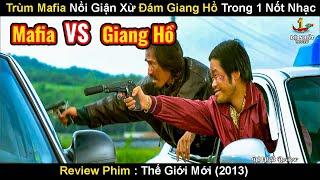 Trùm Mafia Nổi Giận Tóm Gọn Đám Giang Hồ Chỉ Trong 1 Nốt Nhạc | Review Phim Thế Giới Mới 2013