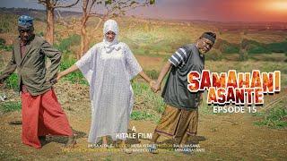 SAMAHANI ASANTE |ep 15|