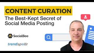 Content Curation: The Best-Kept Secret of Social Media Posting