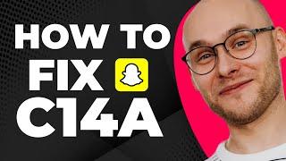 How to Fix Snapchat Error Code C14A