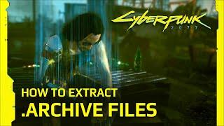 How to Unpack .archive Files in Cyberpunk 2077 (Extract Videos, Audio, Textures, Models)