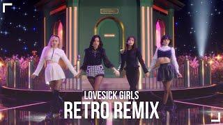 BORN RETRO: The Retro Remix | 'Lovesick Girls' by BLACKPINK