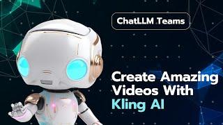 Create Stunning AI-Generated Videos with ChatLLM Teams & Kling AI 1.5