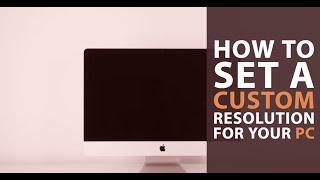 How to Set a Custom Resolution For Your PC (1280x1024 Into 1920x1080)