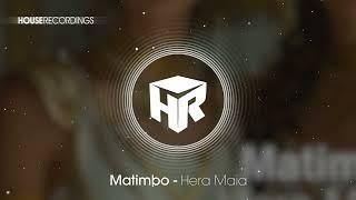 Matimbo - Hera Maia (House | Houserecordings)