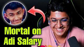 Mortal on Adi Salary 