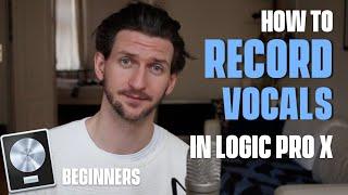 How To Record Vocals In Logic Pro X [For Beginners]