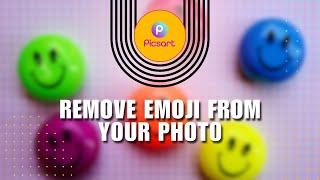 PicsArt Hacks! How to Remove Emoji from Your Photo using This Tool in PicsArt