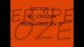 SECTOR H MC CROZER PENSANDO EN TI.wmv