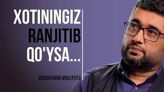 Xotiningiz ranjitib qo'ysa... | @AbdukarimMirzayev2002