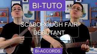  BI-TUTO 2 - GUITARE + UKULELE Scaborough Fair - Débutant facile + Bi-Accords 