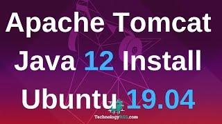 How To Install Java 12 And Tomcat 9.0.21 On Ubuntu 19.04