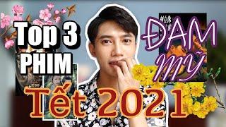 TOP 3 PHIM ĐAM MỸ KHÔNG THỂ BỎ QUA DỊP TẾT 2021 | LGBT VIỆT NAM - Mr Gai