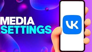 How to Find Media Settings on Vk app on Android or iphone IOS