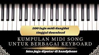 KUMPULAN MIDI SONG DANGDUT TERBARU 2024 || UNTUK BERBAGAI MEREK KEYBOARD || BISA DIPUTAR DI HP