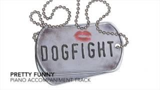 Pretty Funny - Dogfight - Piano Accompaniment/Rehearsal Track